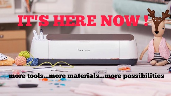 NEW CRICUT MAKER Now Available