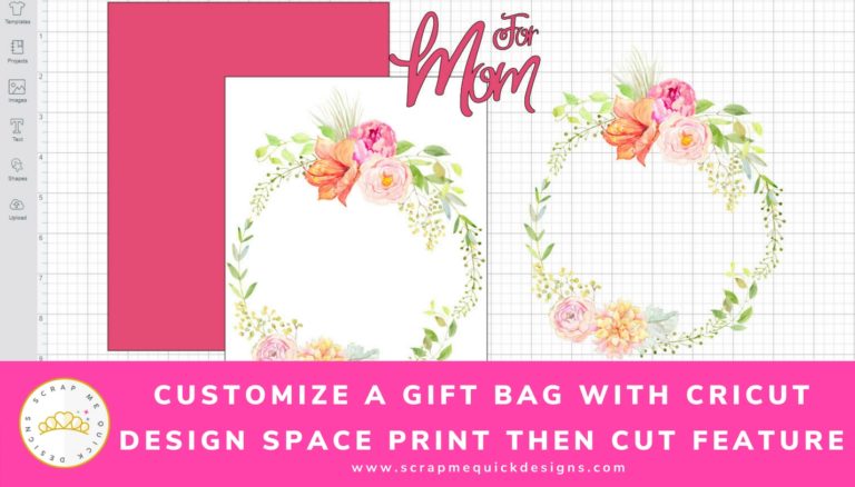 Customize A Gift Bag With Cricut Design Space Print Then Cut Feature